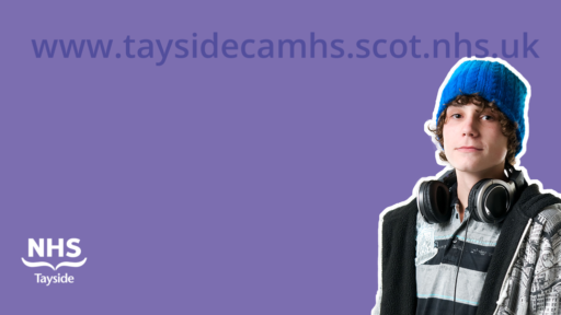 NHS Tayside Child and Adolescent Mental Health Service – New Webpage Launched on Wednesday 31 March 2021